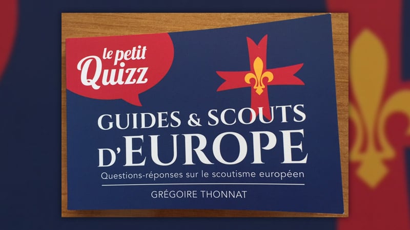 Grégoire Thonnat, Guides et scouts d’Europe, le petit Quizz