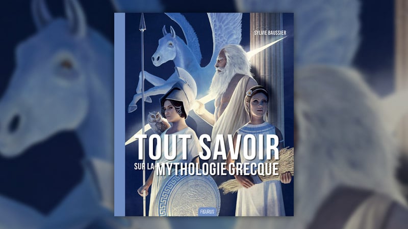 Sylvie Baussier, Tout savoir sur la mythologie grecque