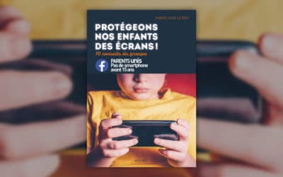 Marie-Alix Le Roy, Protégeons nos enfants des écrans !