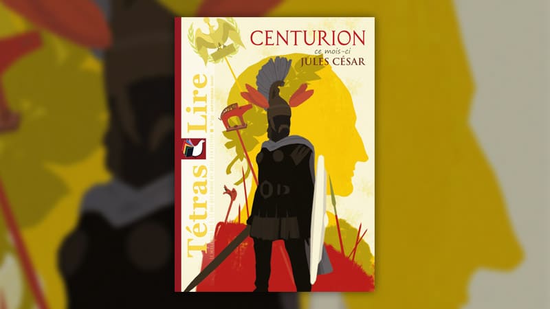 Jules César, Centurion, un nouveau numéro de la revue TétrasLire