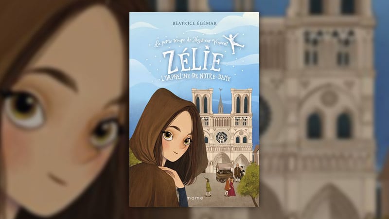 Béatrice Egémar, Zélie, l’orpheline de Notre-Dame