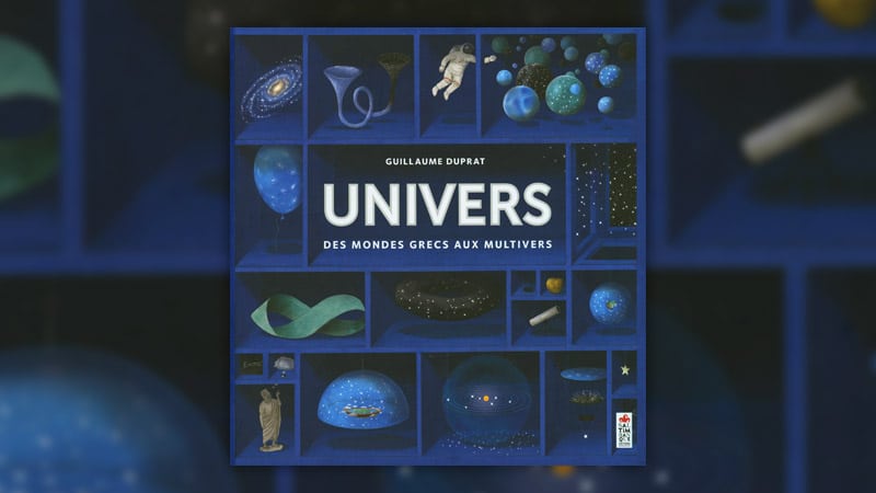 Guillaume Duprat, Univers, Des mondes grecs aux multivers, le coffret