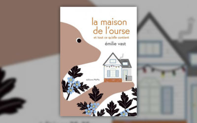 Emilie Vast, La maison de l’ourse