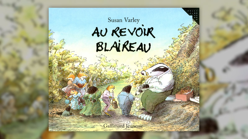 Susan Varley, Au revoir Monsieur Blaireau