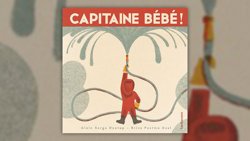 Alain Serge Dzotap, Capitaine bébé !