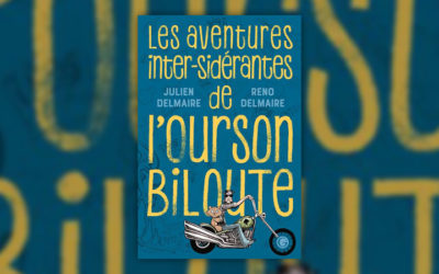 Julien Delmaire, Les aventures inter-sidérantes de l’ourson Biloute, l’intégrale