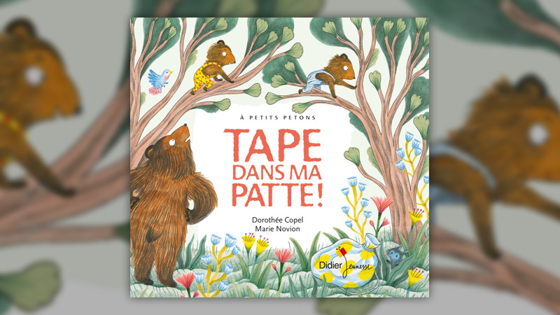 Dorothée Copel, Tape dans ma patte !