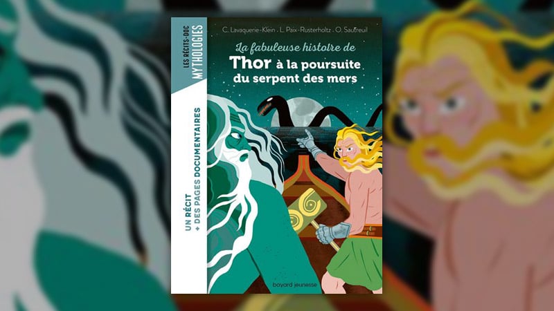 C. Lavaquerie-Klein et L. Paix-Rusterholtz, La fabuleuse histoire de Thor à la poursuite du serpent des mers