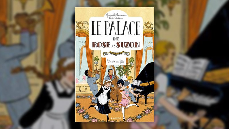 Gwenaële Barussaud, Le Palace de Rose et Suzon, Un air de fête