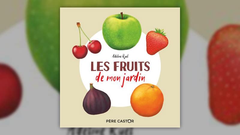 Adeline Ruel, Les Fruits de mon jardin