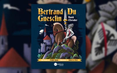 Clotilde Jannin, Bertrand Du Guesclin, hardi chevalier
