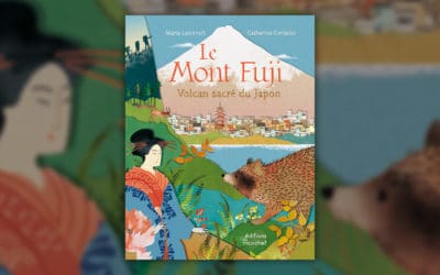 Marie Lescroart, Le Mont Fuji, volcan sacré du Japon