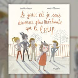 Jour-ou-je-suis-devenue-plus-mechante-que-le-loup-