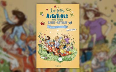 Paul Beaupère, Les folles aventures de la famille Saint-Arthur, Retour à la nature (t. 10)