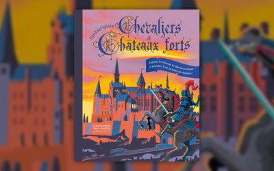 Collectif, Fantastiques chevaliers et châteaux-forts