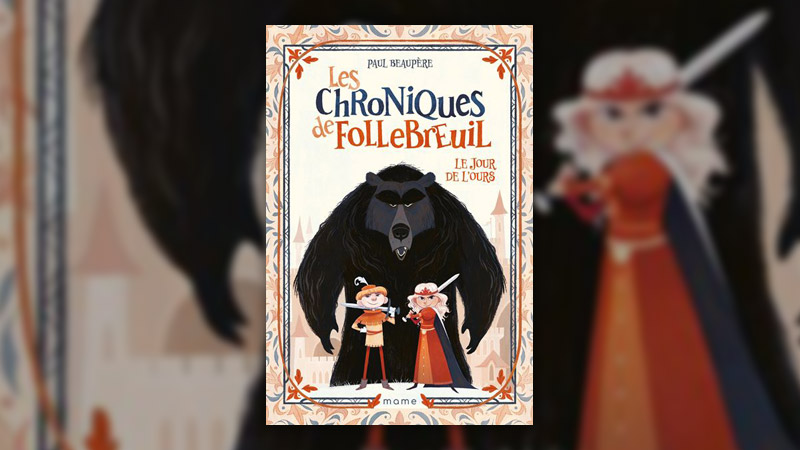 Paul Beaupère, Les Chroniques de Follebreuil – Le jour de l’ours