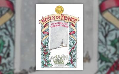 Noëls de France, recueillis par Thibaud Dubois