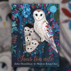 Julia Donaldson, Sous ton aile, Sharon King-Chai, Gründ