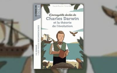 Pascale Bouchié, L’incroyable destin de Charles Darwin et la théorie de l’évolution