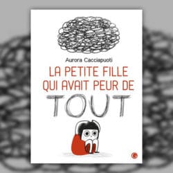 La-petite-fille-qui-avait-peur-de-tout-