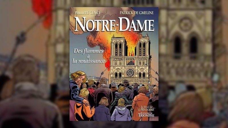 Philippe Cenci et Patrick de Gmeline, Notre-Dame, des flammes à la renaissance