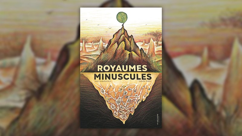 Anne Jankeliowitch, Royaumes minuscules