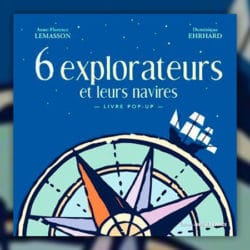 6-explorateurs-et-leurs-navires-livre-pop-up-