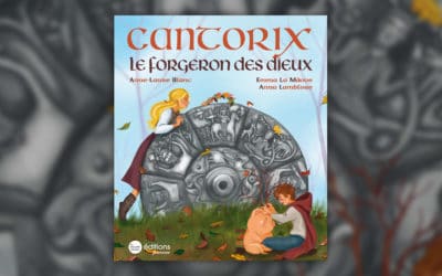 Anne-Laure Blanc, Cantorix, le forgeron des dieux