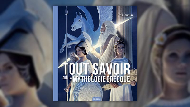 Sylvie Baussier, Tout savoir sur la mythologie grecque