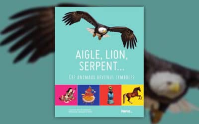 L. Paix-Rusterholtz et Ch. Lavaquerie-Klein, Aigle, lion, serpent… ces animaux devenus symboles