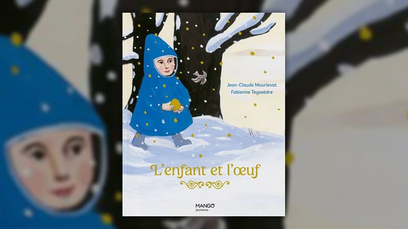 Jean-Claude Mourlevat, L’enfant et l’œuf