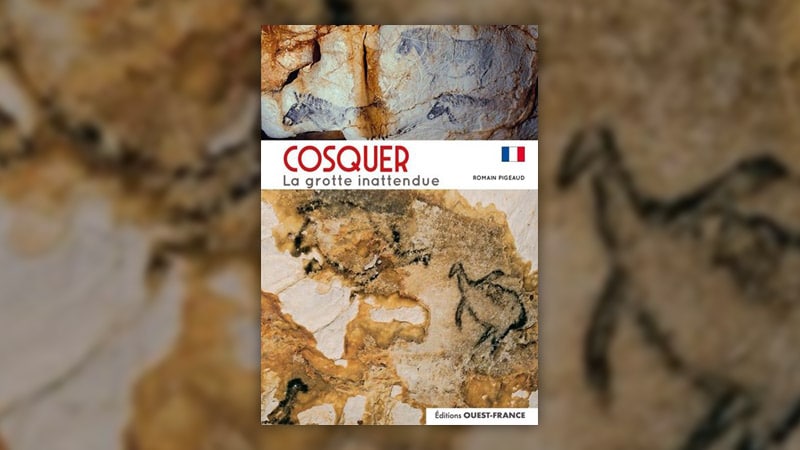 Romain Pigeaud, Cosquer, la grotte inattendue