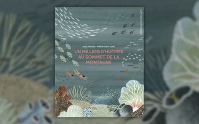 Alex Nogués, Un million d’huîtres au sommet de la montagne