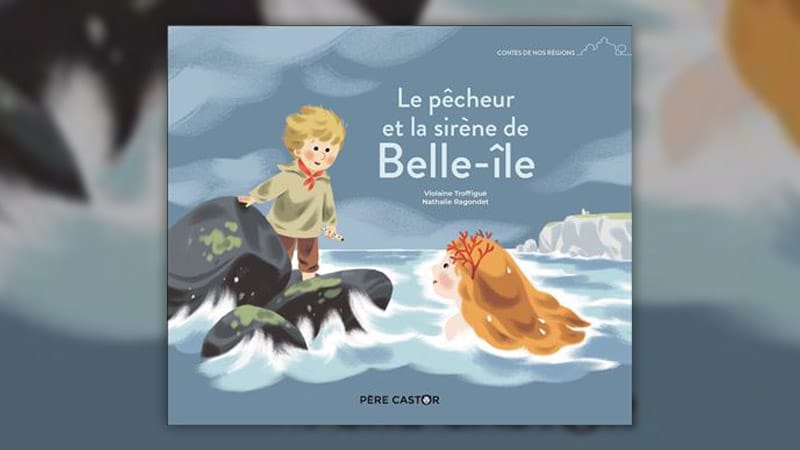 Violaine Troffigué, Le pêcheur et la sirène de Belle-Ile