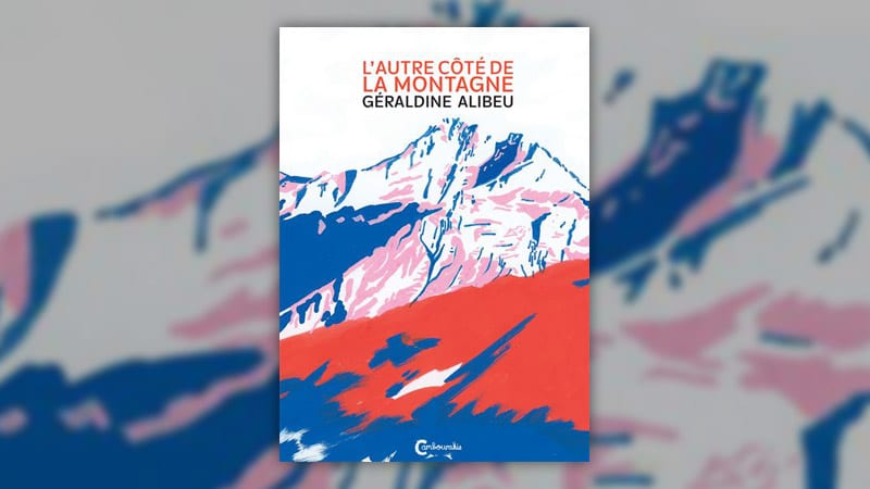 Géraldine Alibeu, L’autre côté de la montagne