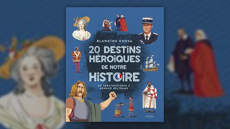 Blandine Cossa, 20 Destins héroïques de notre histoire