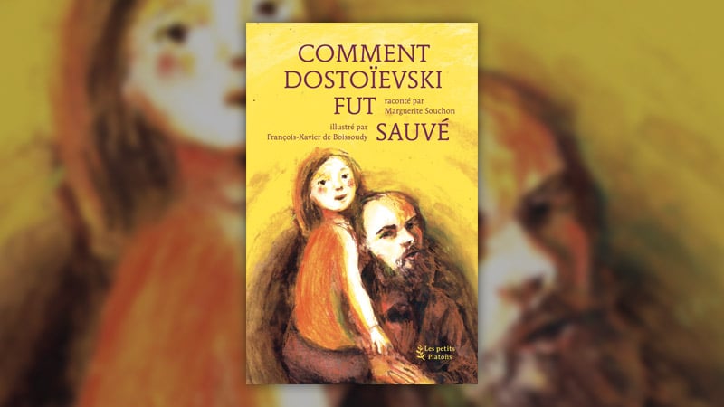 Marguerite Souchon, Comment Dostoïevski fut sauvé