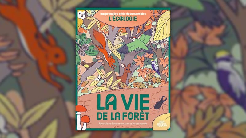 Sandra Laboucarie, La Vie de la forêt