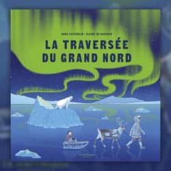 La-Traversee-du-Grand-Nord-