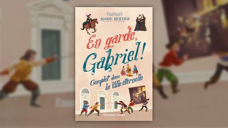 En-garde-Gabriel-complot-ville-eternelle