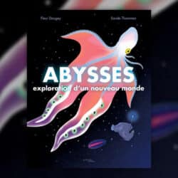 Fleur Daugey, Abysses – Exploration d’un nouveau monde