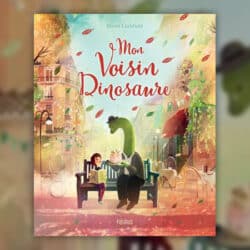 Mon-voisin-dinosaure-