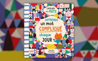 Monika Forsberg, Apprends un mot compliqué par jour