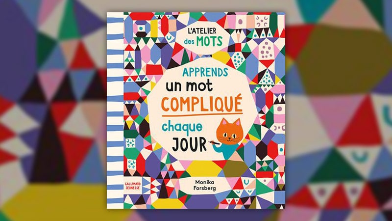 Monika Forsberg, Apprends un mot compliqué par jour