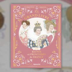 Anne-Sophie Chauvet, Le grand livre des reines et princesses de France