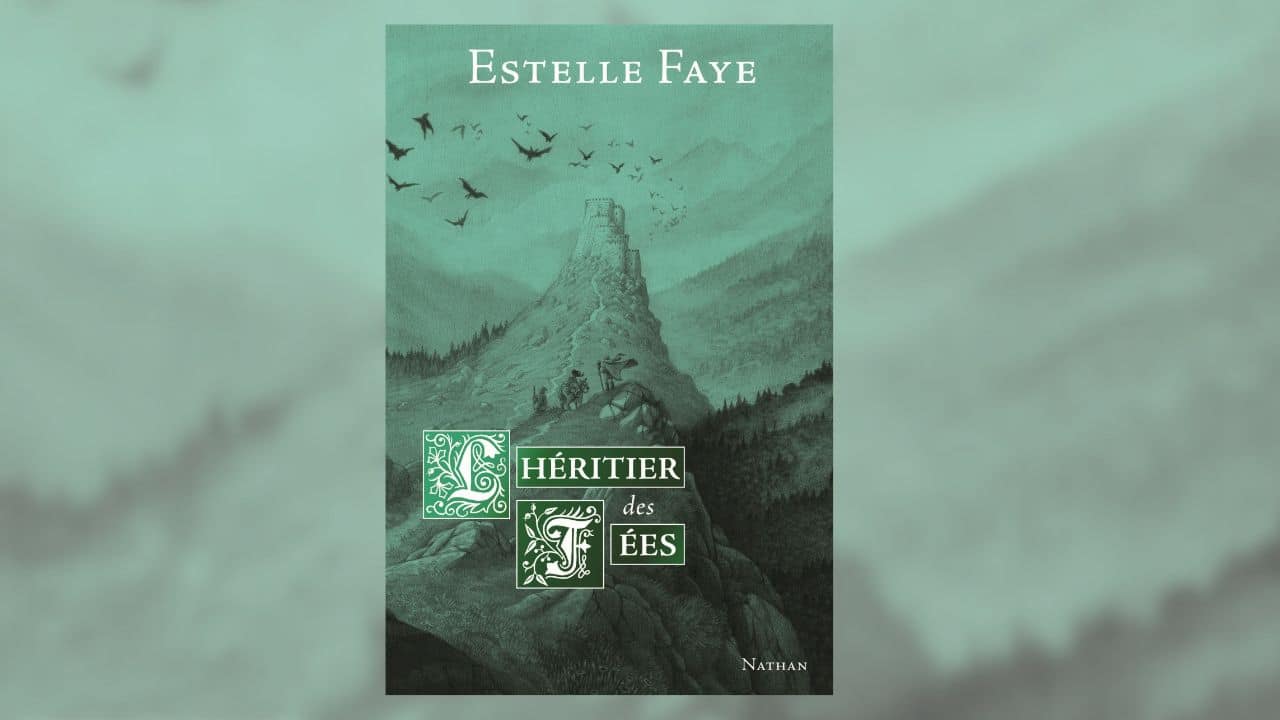 Estelle Faye, L’Héritier des&nbsp;fées