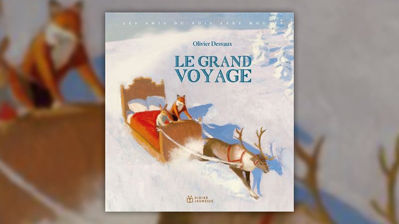 Olivier Desvaux, Le Grand Voyage