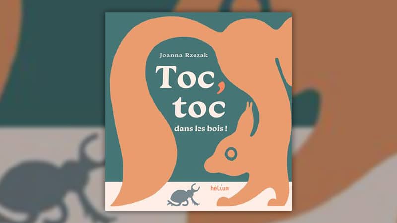 Joanna Rzezak, Toc, toc dans les&nbsp;bois&nbsp;!