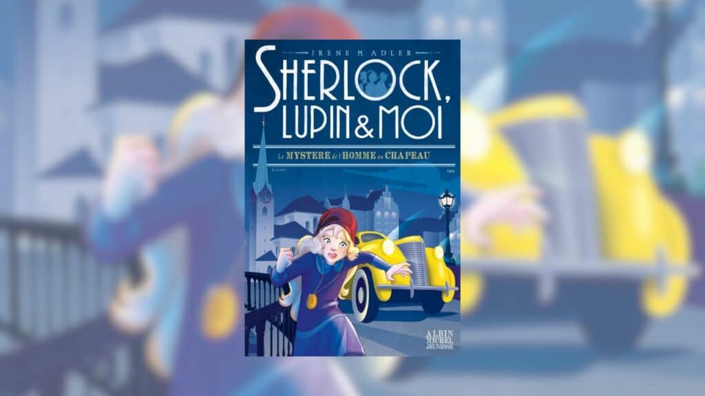 Sherlock, Lupin et moi – Le mystère de l’homme au chapeau noir