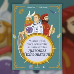 Marco-Polo-Neil-Armstrong-et-autres-vraies-histoires-d-explorateurs-